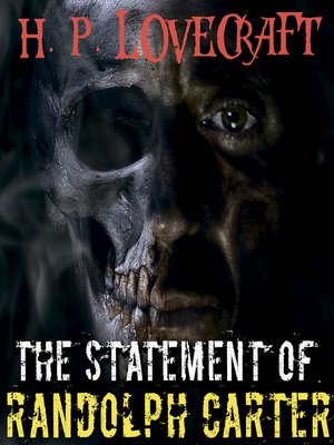 cover image of The Statement of Randolph Carter (Howard Phillips Lovecraft)